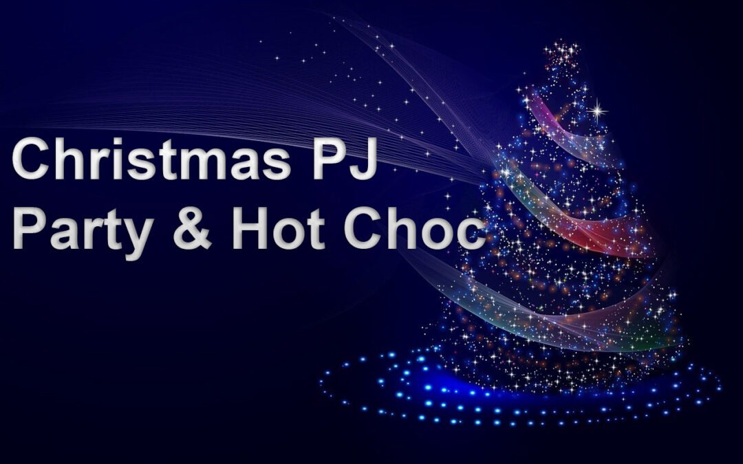 Christmas Pj Party & Hot Chocolate